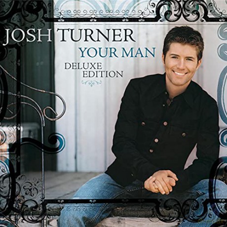 Josh Turner: Your Man (15th Anniversary Deluxe) [CD]
