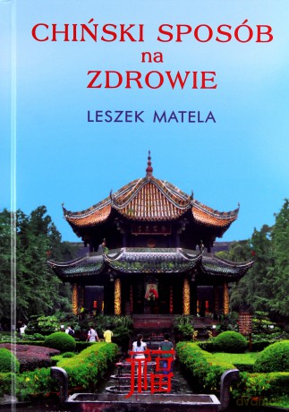 Chiński sposób na zdrowie - Leszek Matela [KSIĄŻKA]