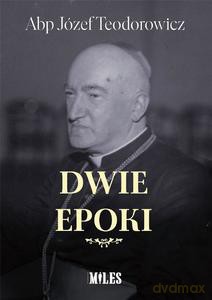 Dwie epoki - Abp Józef Teodorowicz [KSIĄŻKA]