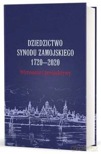 Dziedzictwo Synodu Zamojskiego 1720-2020. Wyzwania i perspektywy - Przemysław Nowakowski [KSIĄŻKA]