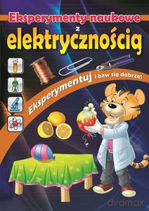 Eksperymenty naukowe z elektrycznością [KSIĄŻKA]