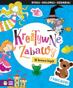 Kreatywne zabawy. W krainie bajek [KSIĄŻKA]