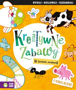 Kreatywne zabawy. W świecie zwierząt [KSIĄŻKA]