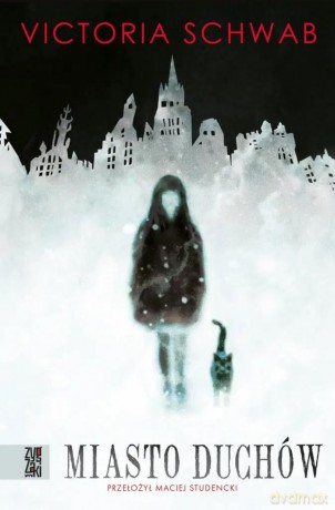 Miasto duchów - Victoria Schwab [KSIĄŻKA]