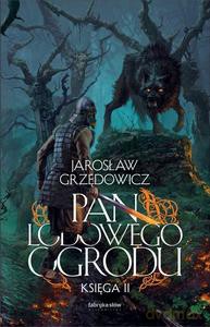 Pan Lodowego Ogrodu Księga 2. Oprawa miękka - Jarosław Grzędowicz [KSIĄŻKA]