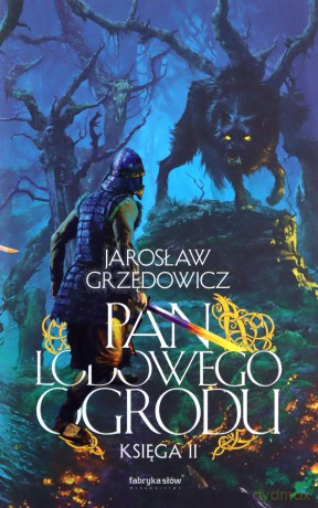 Pan Lodowego Ogrodu Księga 2. Oprawa miękka - Jarosław Grzędowicz [KSIĄŻKA]