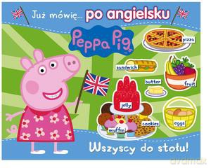 Peppa Pig. Już mówię po angielsku część 1. Wszyscy do stołu [KSIĄŻKA]