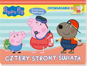 Peppa Pig. Opowiadania 3D. Cztery strony świata [KSIĄŻKA]