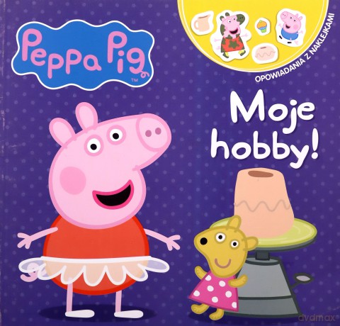 Peppa Pig. Opowiadania z naklejkami nr 4. Moje Hobby [KSIĄŻKA]