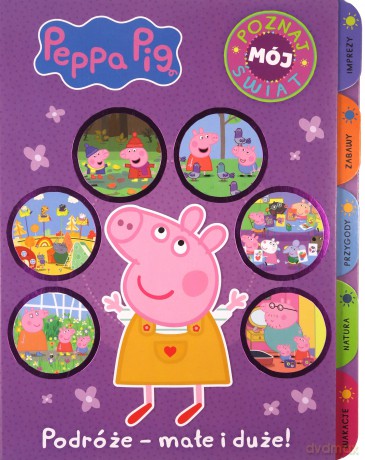 Peppa Pig. Poznaj mój świat. Podróże - małe i duże [KSIĄŻKA]