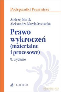Prawo wykroczeń materialne i procesowe - Andrzej Marek, Aleksandra Marek-Ossowska [KSIĄŻKA]