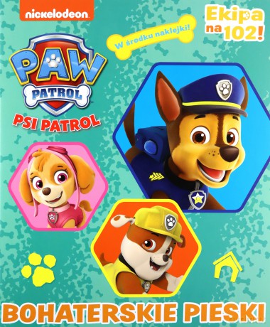 Psi patrol. Ekipa na 102!" Nr 36 Bohaterskie pieski [KSIĄŻKA]