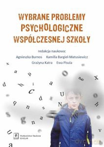 Wybrane problemy psychologiczne współczesnej szkoły [KSIĄŻKA]