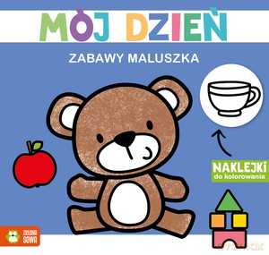Zabawy maluszka. Mój dzień [KSIĄŻKA]