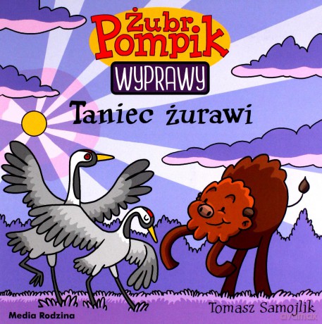 Żubr Pompik. Wyprawy (Tom 22) Taniec żurawi - Tomasz Samojlik [KSIĄŻKA]