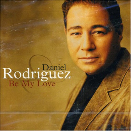Daniel Rodriguez: Be My Love [CD]