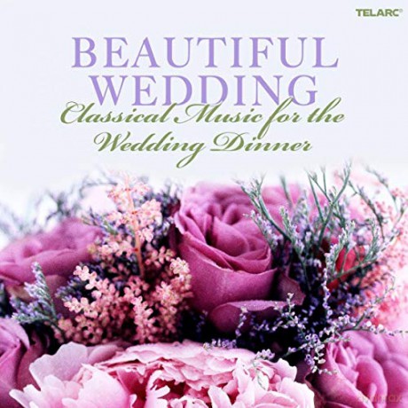 Beautiful Wedding - Classical Music for the Wedding Dinner [CD]