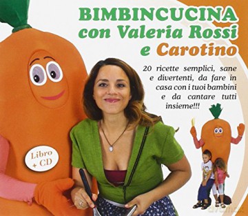 Valeria Rossi: Bimbincucina Con Valeria Rossi E Carotino [CD]