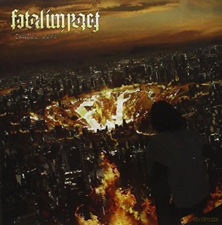 Fatal Impact: Cancel Life [CD]
