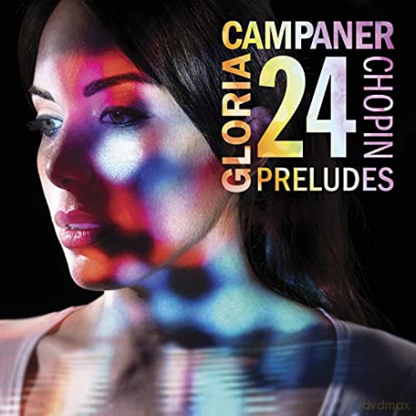 Gloria Campaner: Chopin: 24 Preludes, Op. 28 [CD]