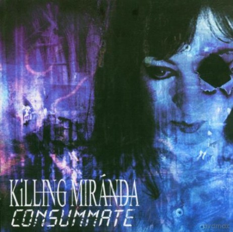 Killing Miranda: Consummate [CD]