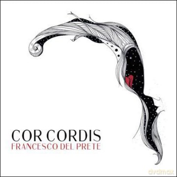 Francesco Del Prete: Cor Cordis [CD]