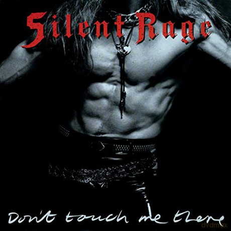 Silent Rage: Don't Touch Me There [CD]