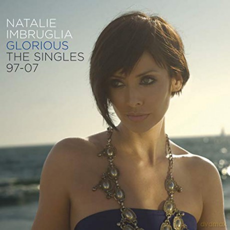 Natalie Imbruglia: Glorious: Singles 97-07 [CD]