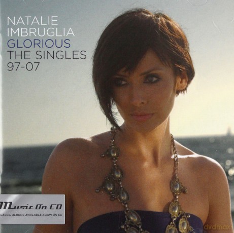 Natalie Imbruglia: Glorious: Singles 97-07 [CD]