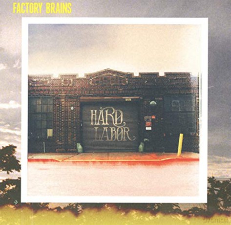 Factory Brain: Hard Labor [CD]