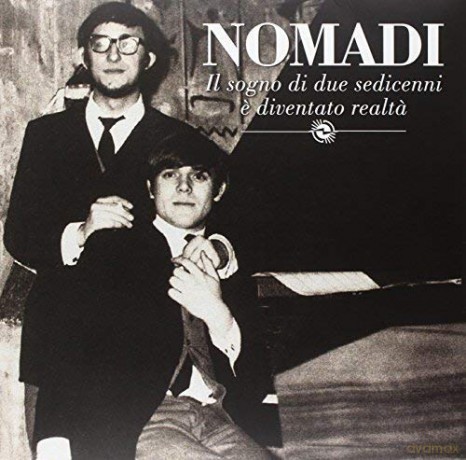 Nomadi: Il Sogno Di Due Sedicenni E' Diventato Realta' [Winyl]