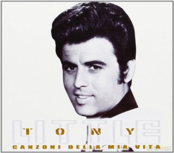 Little Tony: Le Canzoni Della Mia Vita [2CD]