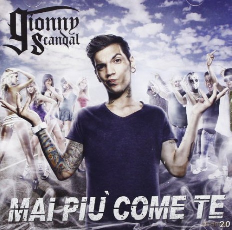 Gionny Scandal: Mai Piu Come Te 2.0 [CD]