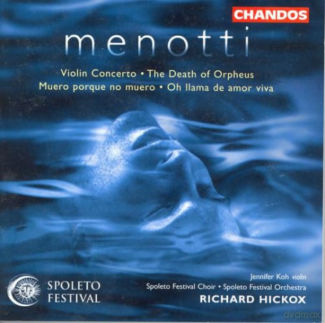 Gian Carlo Menotti: Menotti: Violin Concerto; the Death of Orpheus; Muero Porque No Muero; Oh Llama De Amor Viva [CD]