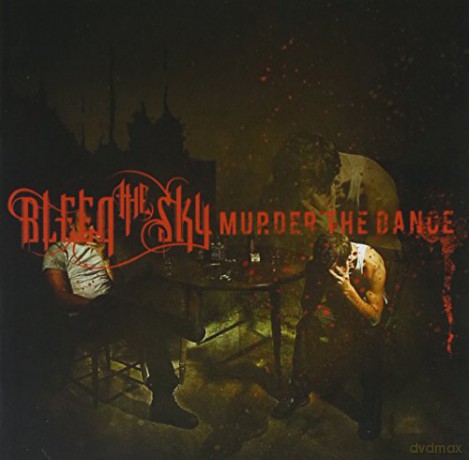 Bleed The Sky: Murder The Dance [CD]
