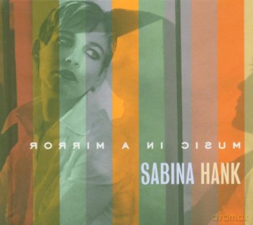 Sabina Hank: Music In The Mirror [CD]