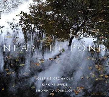 Kirk Knuffke/Josefine Cronholm/Thommy Andersson: Near The Pond [CD]