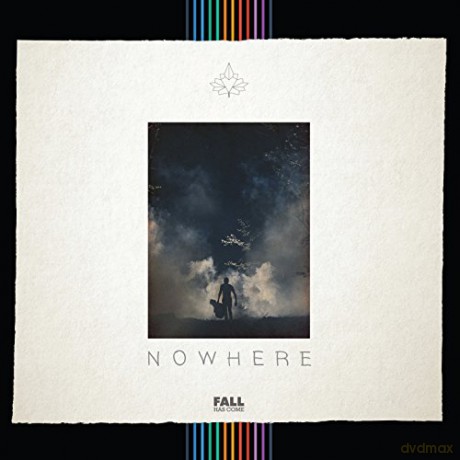 Fall Has Come: Nowhere [CD]