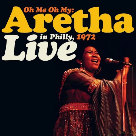 Aretha Franklin: Oh Me, Oh My Aretha Live In Philly 1972 (RSD 2021) [2xWinyl]