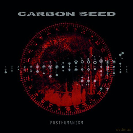 Carbon Seed: Posthumanism [CD]