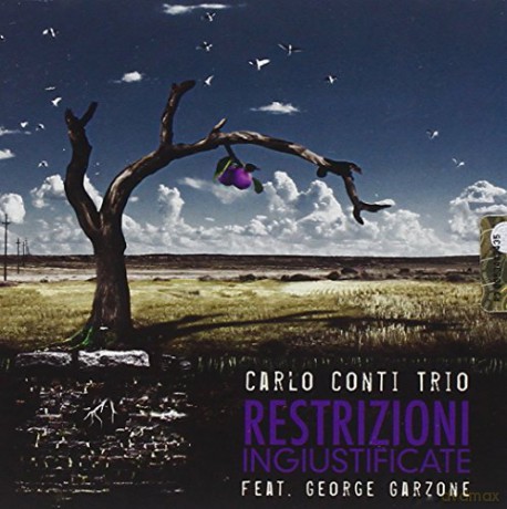 Carlo Conti Trio feat.george Garzone: Restrizioni Ingiustificate [CD]