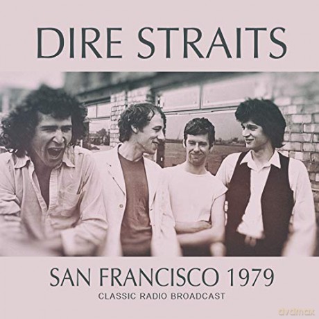 Dire Straits: San Francisco 1979 Classic Radio Broadcast [CD]