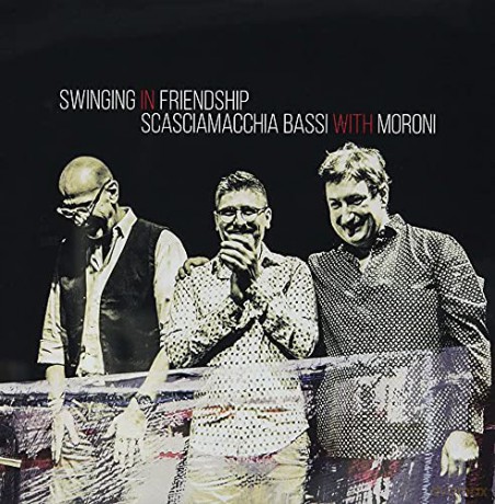 Scasciamacchia-Bassi With Moroni: Swinging In Friendship [CD]