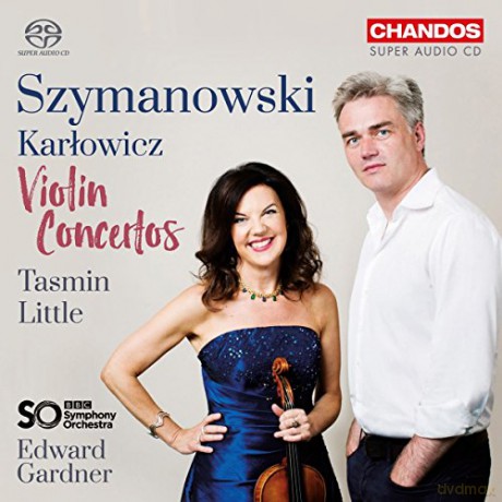 Tasmin Little: Szymanowski/Karlowicz: Violinkonzerte Nr. 1 & 2 / Violinkonzert In A-Dur [SACD]