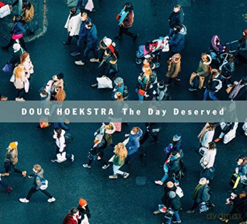 Doug Hoekstra: The Day Deserved [CD]
