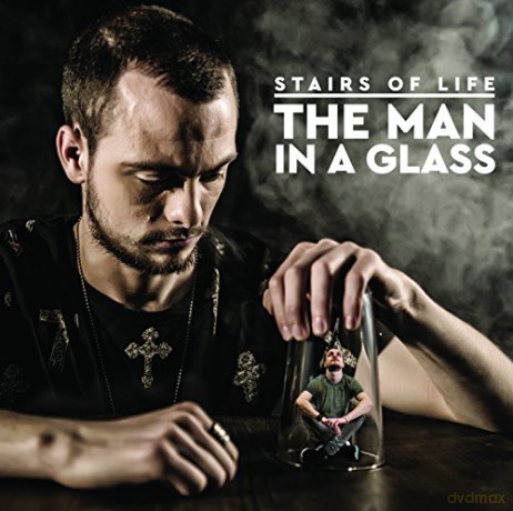 Stairs of Life: The Man In Aglass [CD]
