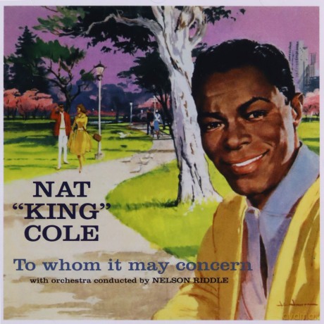 Nat King Cole: To Whom It May Concern + Every Time I Feel the Spirit [CD]