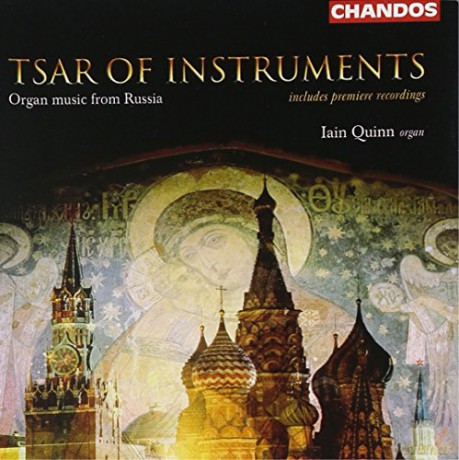 Iain Quinn: Tsar of Instruments: Organ Music From Russia [CD]