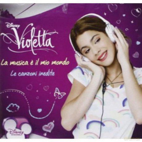 Violetta-La Musica e' Il Mio Mondo/le Canzoni In [CD]