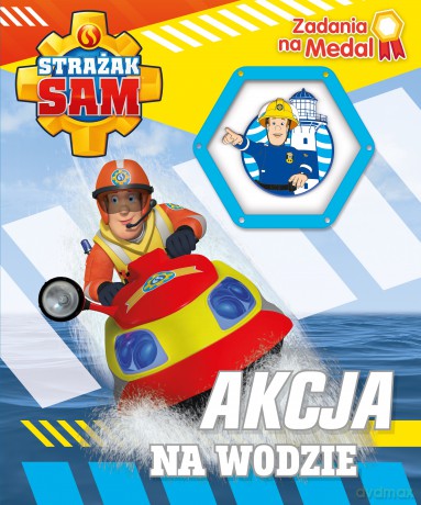 Akcja na wodzie. Zadania na medal. Strażak Sam [KSIĄŻKA]